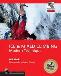Mountaineers Books Ice And Mixed Climbing - Ascent Outdoors LLC