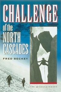 Mountaineers Books Challenge Of The North Cascades - Ascent Outdoors LLC